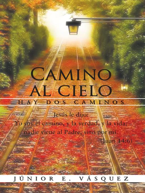 Title details for Camino al cielo by Júnior E. Vásquez - Available
